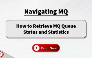 How to Retrieve MQ Status & Statistics