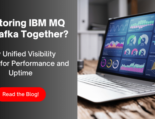 Are You Effectively Monitoring Your IBM MQ and Kafka Performance?